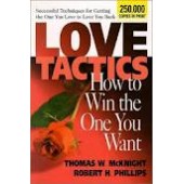 Love Tactics: How to Win the One You Want by Thomas W. McKnight, Robert H. Phillips 